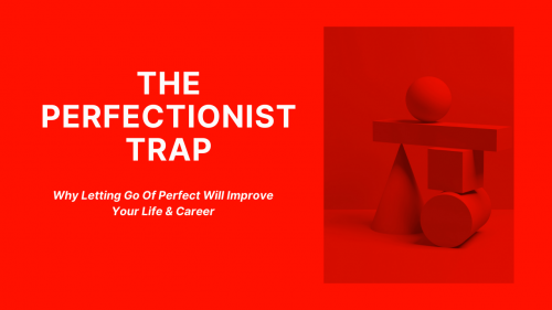 The Perfectionism Trap